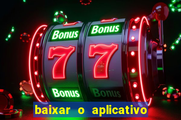 baixar o aplicativo vai de bet